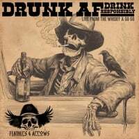 Drunk AF (Drink Responsibly) [Live from the Whisky A Go Go]